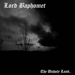 Lord Baphomet : The Unholy Land..